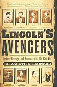Lincolns Avengers: Justice, Revenge, and Reunion After the Civil War (Paperback, Revised)