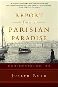 Report from a Parisian Paradise: Essays from France, 1925-1939 (Paperback)