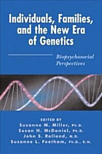 Individuals, Families, and the New Era of Genetics: Biopsychosocial Perspectives (Hardcover)