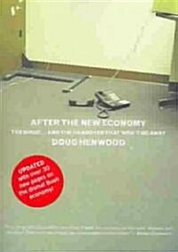 After The New Economy : The Binge... And the Hangover That Wont Go Away (Paperback)