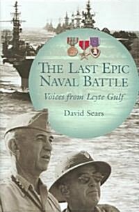 The Last Epic Naval Battle: Voices from Leyte Gulf (Hardcover)