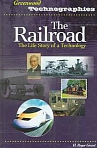 The Railroad: The Life Story of a Technology (Hardcover)