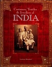 Costumes, Textiles & Jewellery Of India (Hardcover)