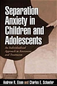 Separation Anxiety In Children And Adolescents (Hardcover)