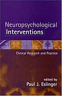 Neuropsychological Interventions: Clinical Research and Practice (Paperback)