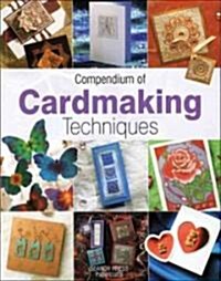 Compendium of Cardmaking Techniques (Paperback)