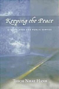 Keeping the Peace: Mindfulness and Public Service (Paperback)