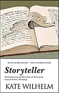 Storyteller: Writing Lessons and More from 27 Years of the Clarion Writers Workshop (Paperback)