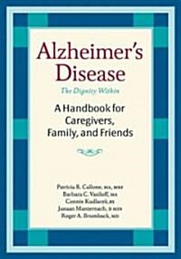 Alzheimers Disease: A Handbook for Caregivers, Family, and Friends (Paperback)
