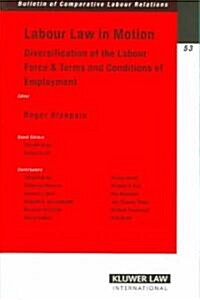 Labor Law in Motion: Diversification of the Labour Force & Terms and Conditions of Employment (Paperback)