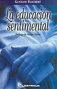 La Educacion Sentimental / Sentimental Education (Paperback)