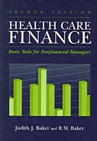 Health Care Finance: Basic Tools for Nonfinancial Managers (Paperback, 2)
