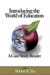 Introducing the World of Education: A Case Study Reader (Paperback)