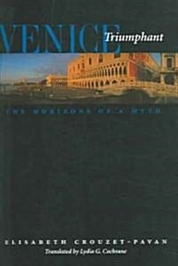 Venice Triumphant: The Horizons of a Myth (Paperback)