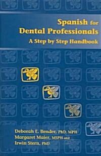 Spanish for Dental Professionals: A Step by Step Handbook [With CDROM] (Paperback)