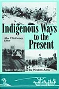 Indigenous Ways to the Present (Paperback)