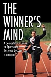 The Winners Mind: A Competitors Guide to Sports and Business Success (Paperback)