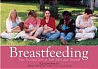 Breastfeeding: Your Priceless Gift to Your Baby and Yourself (Paperback)