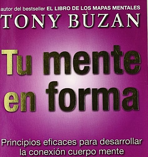 Tu Mente en Forma: Principios Eficaces Para Desarrollar la Conexion Cuerpo Mente = Head Strong (Paperback)