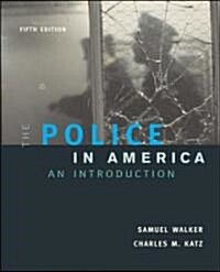 The Police in America: An Introduction, with Making the Grade Student CD-ROM and Powerweb (Paperback, 5, Revised)