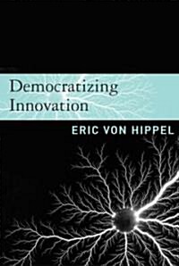 Democratizing Innovation (Hardcover)