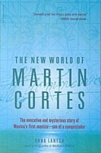 The New World Of Martin Cortes (Paperback)