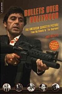 Bullets Over Hollywood: The American Gangster Picture from the Silents to the Sopranos (Paperback, Revised)