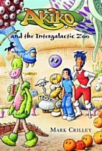 Akiko and the Intergalactic Zoo (Paperback, Reprint)