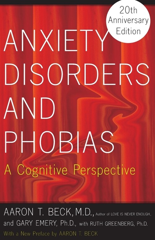 Anxiety Disorders and Phobias: A Cognitive Perspective (Paperback, 15)