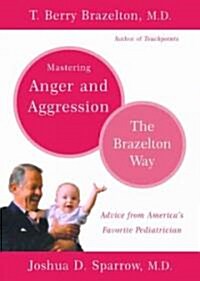Mastering Anger and Aggression : The Brazelton Way (Paperback)