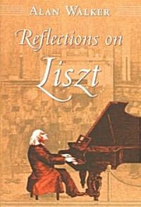 Reflections On Liszt (Hardcover)