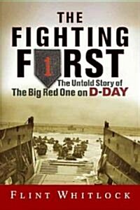 The Fighting First: The Untold Story of the Big Red One on D-Day (Paperback, Revised)