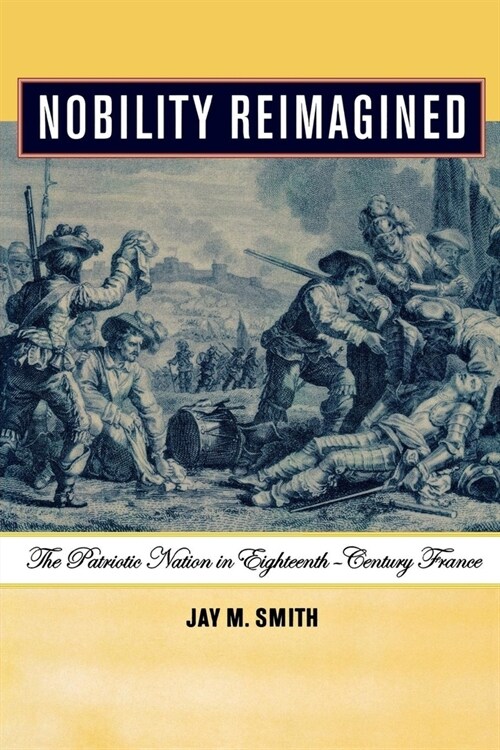 Nobility Reimagined: The Patriotic Nation in Eighteenth-Century France (Hardcover)