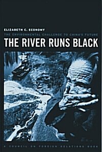 The River Runs Black: The Environmental Challenge to Chinas Future (Paperback)