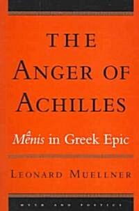 The Anger of Achilles: Menis in Greek Epic (Paperback)