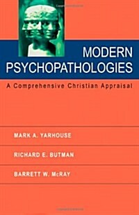 [중고] Modern Psychopathologies: A Comprehensive Christian Appraisal (Hardcover)