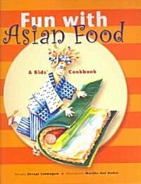 Fun with Asian Food: A Kids Cookbook (Hardcover)