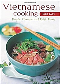 [중고] Vietnamese Cooking Made Easy: Simple, Flavorful and Quick Meals [Vietnamese Cookbook, 50 Recipes] (Spiral)
