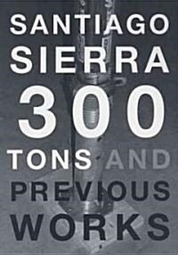 300 Tons and Previous Works (Paperback)