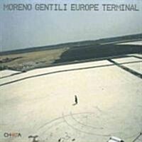 Moreno Gentili Europe Terminal (Paperback, Bilingual)