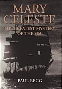 Mary Celeste: The Greatest Mystery of the Sea (Hardcover)