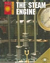 The Steam Engine (Library Binding)