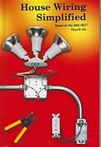 House Wiring Simplified: Based on the 2005 NEC (Hardcover)