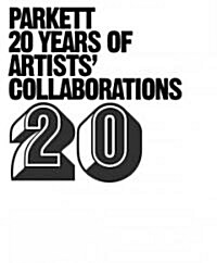Parkett: 20 Years of Artists Collaborations (Paperback)
