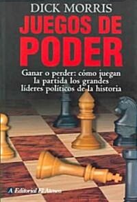 Juegos de poder/ Power Plays: Win or Lose - How historys great political leaders play the game (Paperback, Translation)