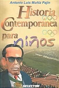 Historia contemporanea para ninos / Children Contemporary History (Paperback)