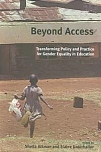 Beyond Access : Transforming Policy and Practice for Gender Equality in Education (Paperback)