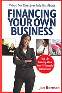 What No One Ever Tells You About Financing Your Own Business (Paperback)