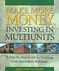 Make More Money Investing In Multiunits (Paperback)
