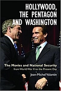 Hollywood, the Pentagon and Washington : The Movies and National Security from World War II to the Present Day (Paperback)